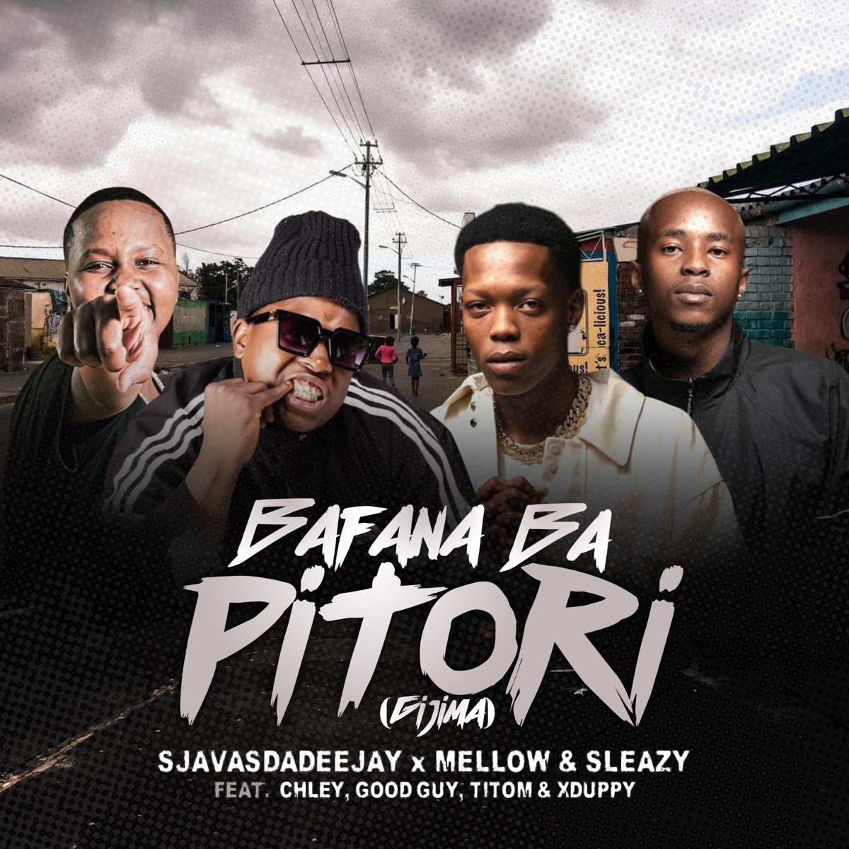 Bafana Ba Pitori (feat. Chley, Titom, Xduppy & Goodguy Styles) - Single by SjavasDaDeejay & Mellow & Sleazy album cover