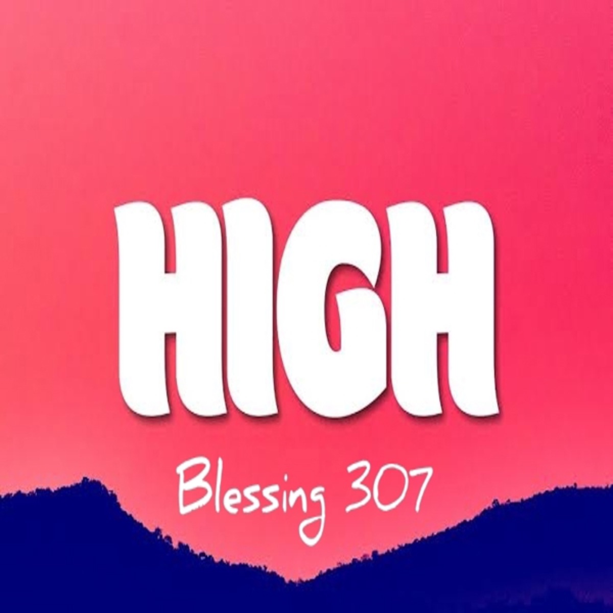 High - Single by Blessing 307 album cover