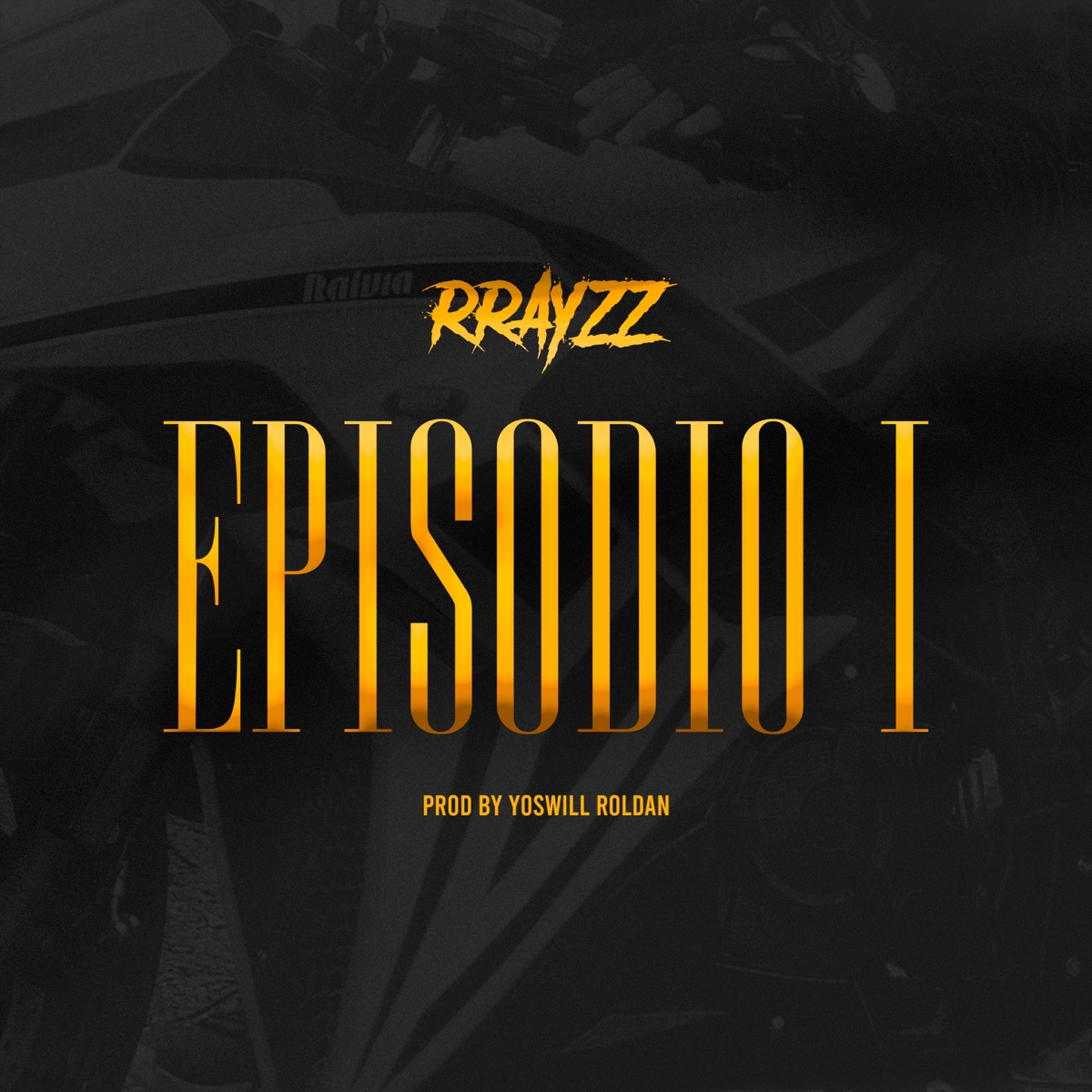 Episodio 1 - Single by RRAYZZ & Yoswill Roldan album cover