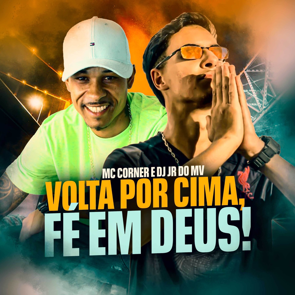 Volta por Cima, Fé em Deus! - Single by Mc Corner & DJ Jr Do Mv album cover