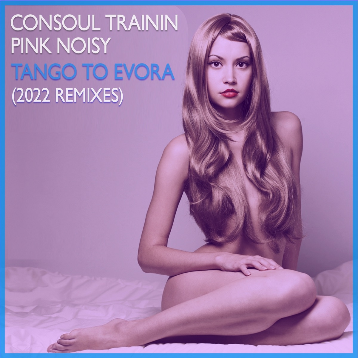 Tango To Evora (2022 Remixes) - Single by Consoul Trainin & Pink Noisy album cover