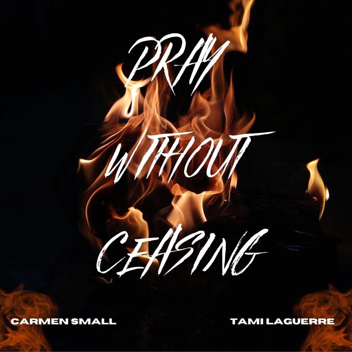 Pray Without Ceasing (feat. Tami Laguerre) - Single by Carmen Small album cover