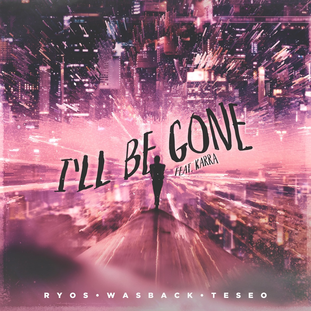 I'll Be Gone (feat. KARRA) - Single by RYOS, Wasback & Teseo album cover