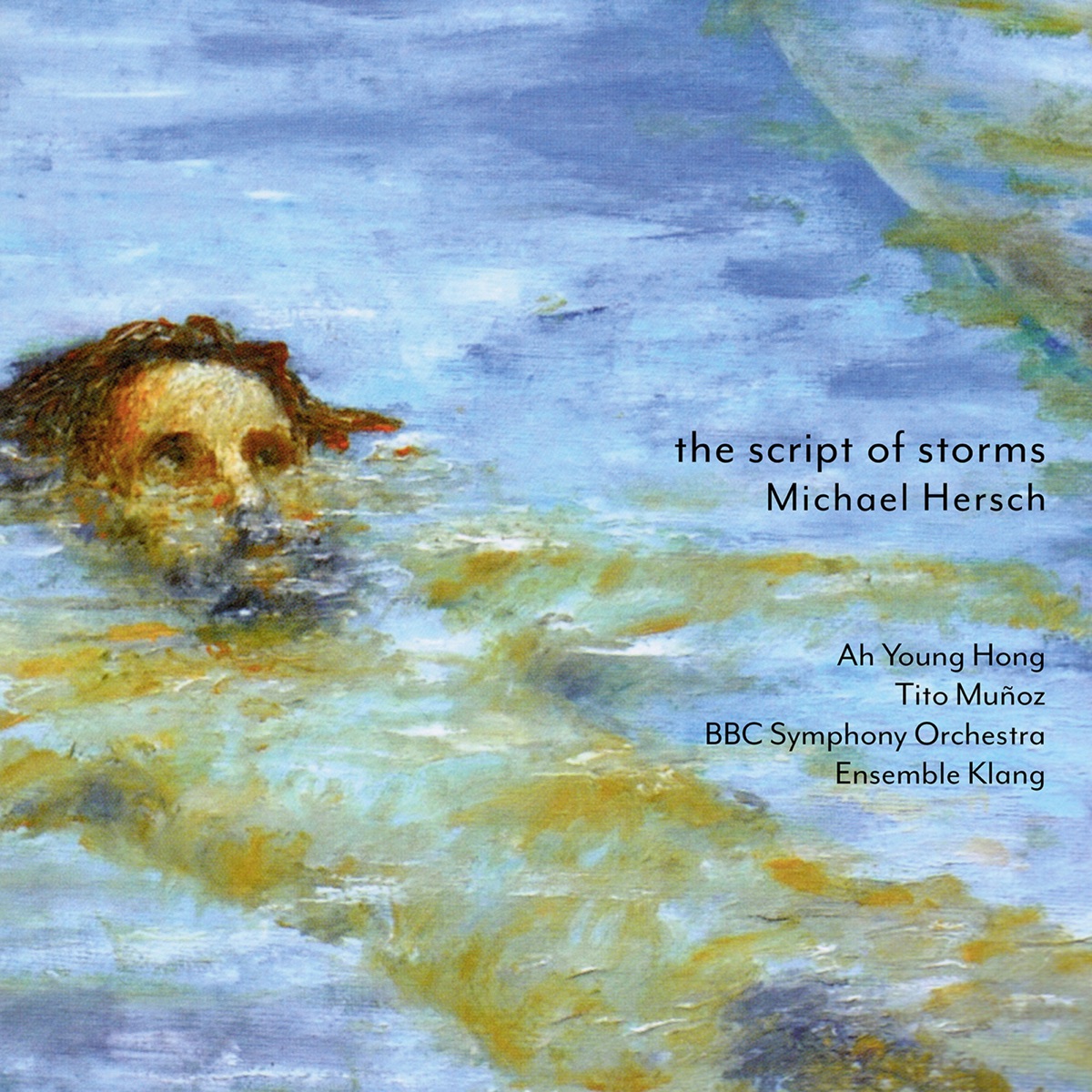 Michael Hersch: The Script of Storms by Ah Young Hong, Ensemble Klang, Tito Muñoz & BBC Symphony Orchestra album cover