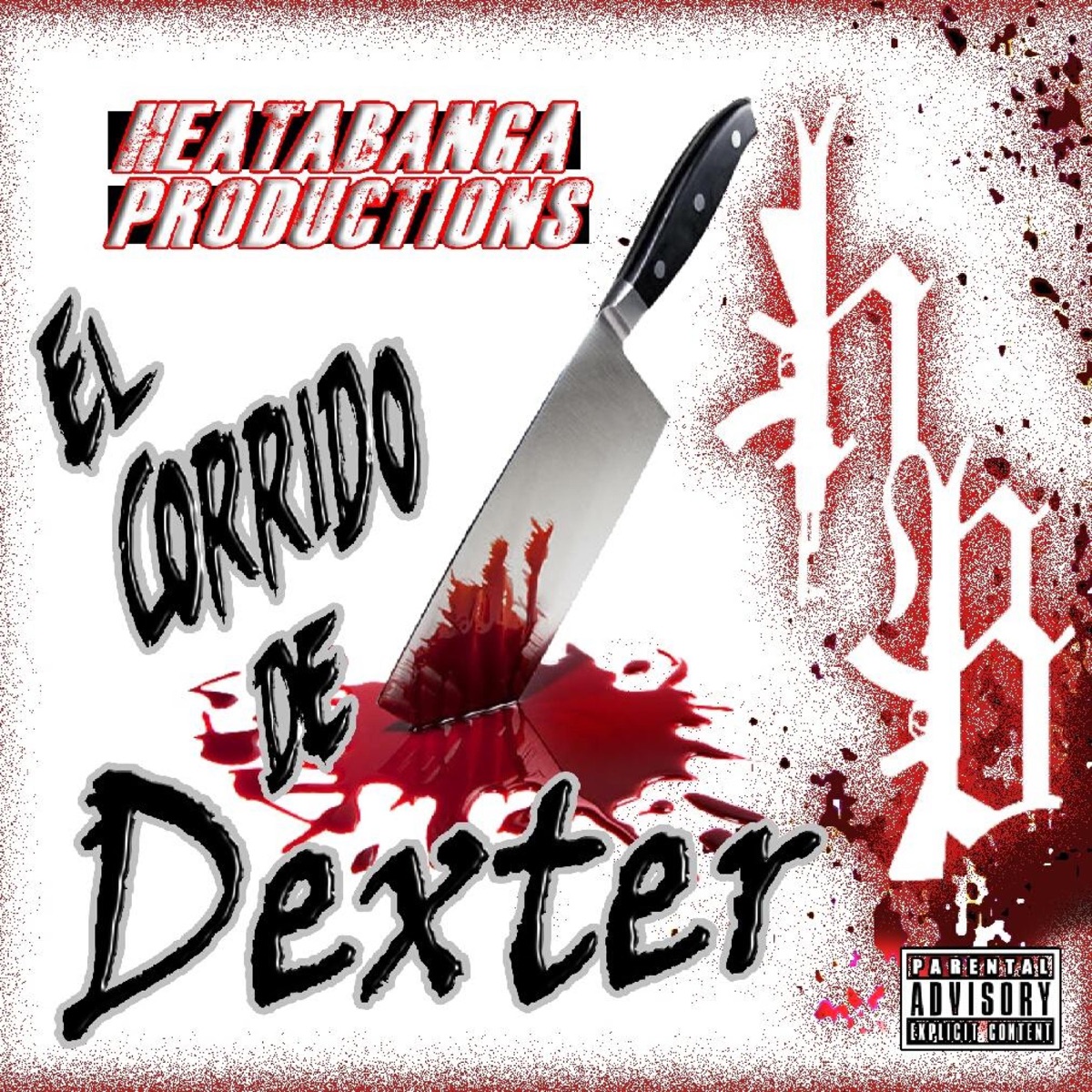 El Corrido De Dexter (feat. King James, Mag .44 & Kase Uno) - Single by HeataBanga Productions album cover