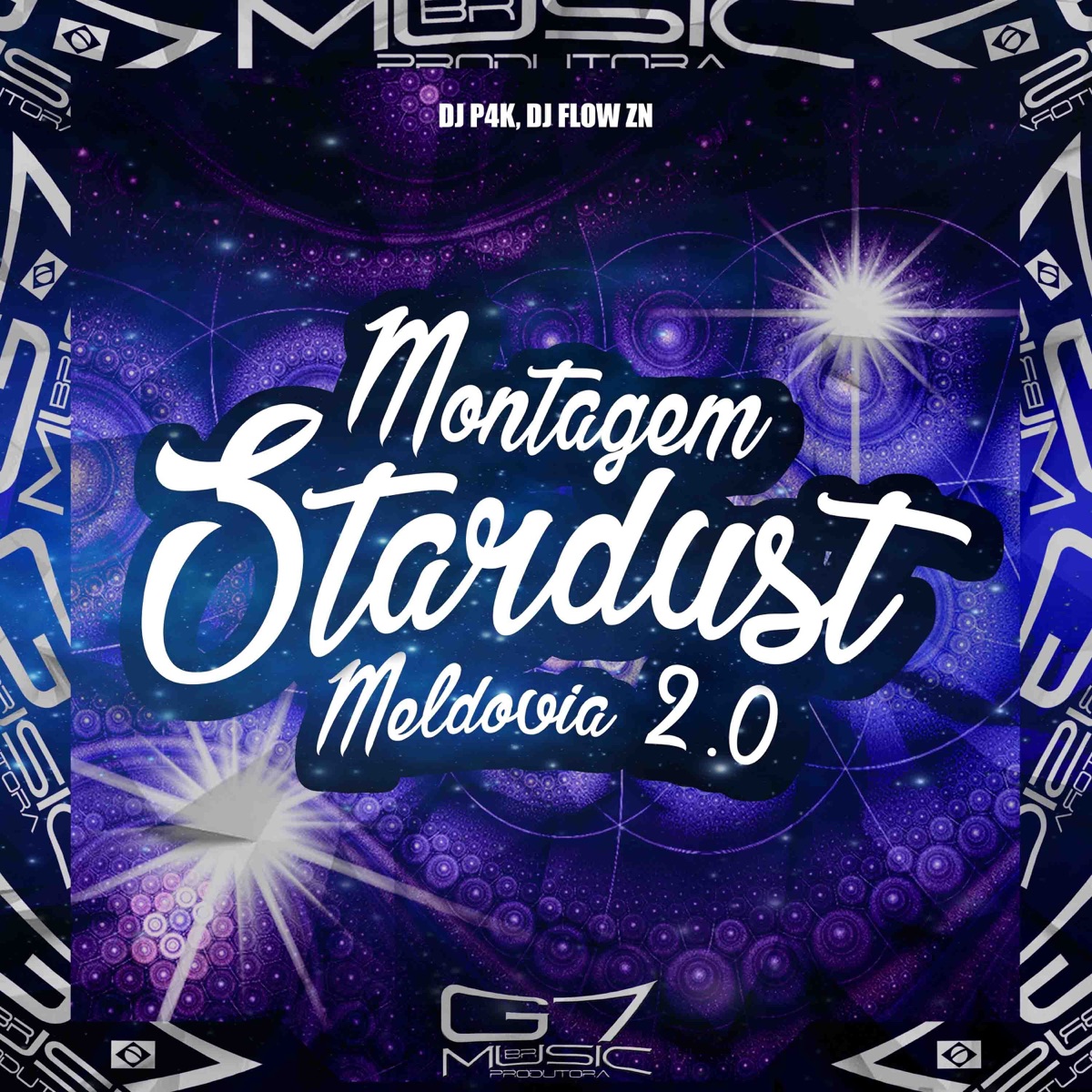 Montagem Stardust Meldovia 2.0 - Single by DJ P4K, DJ FLOW ZN & G7 MUSIC BR album cover
