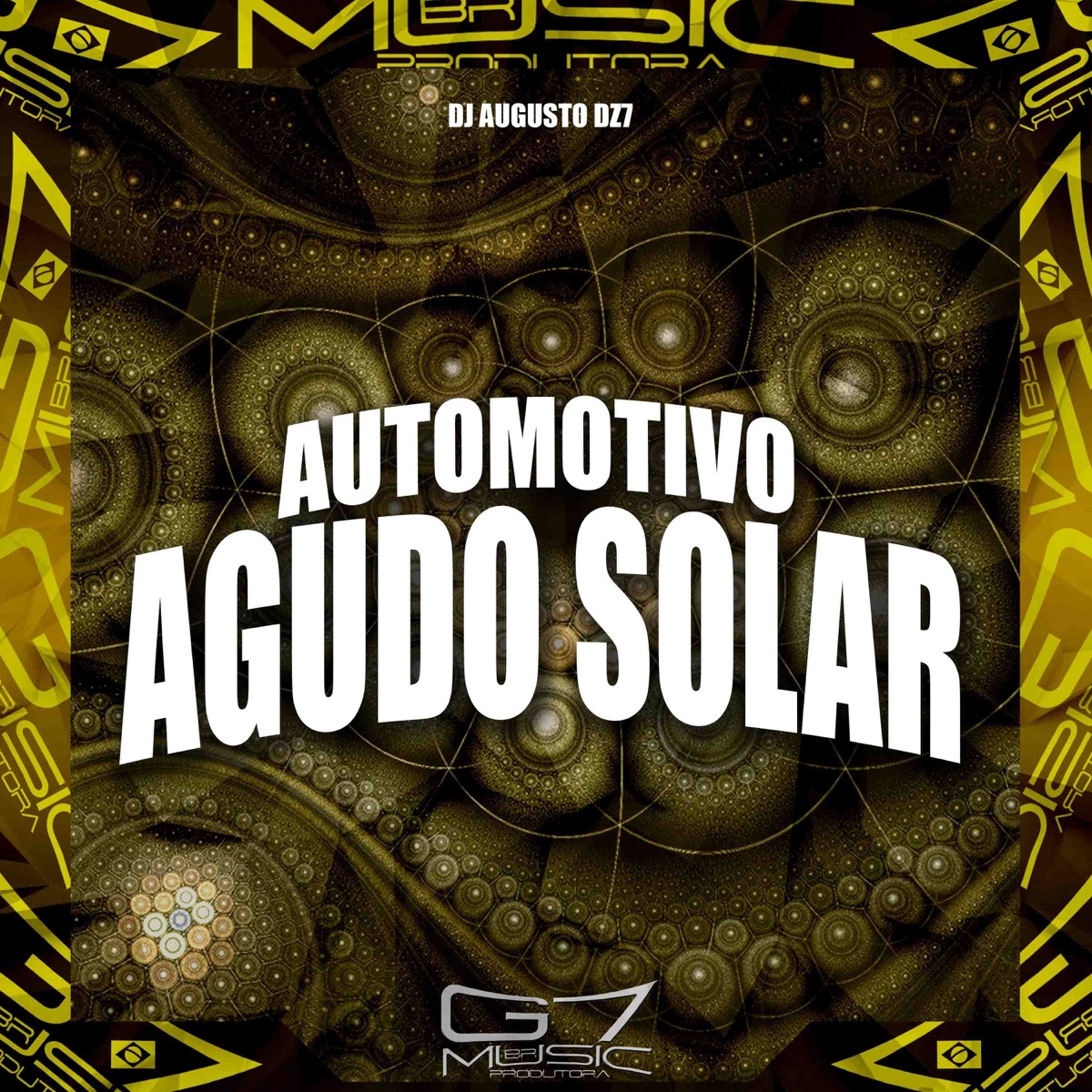 Automotivo Agudo Solar (feat. Mc Vuk Vuk) - Single by DJ AUGUSTO DZ7 & G7 MUSIC BR album cover
