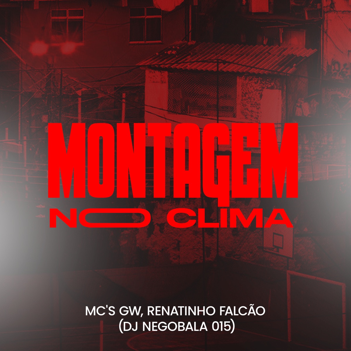 Montagem no Clima - Single by DJ NEGOBALA 015, MC GW & MC Renatinho Falcão album cover