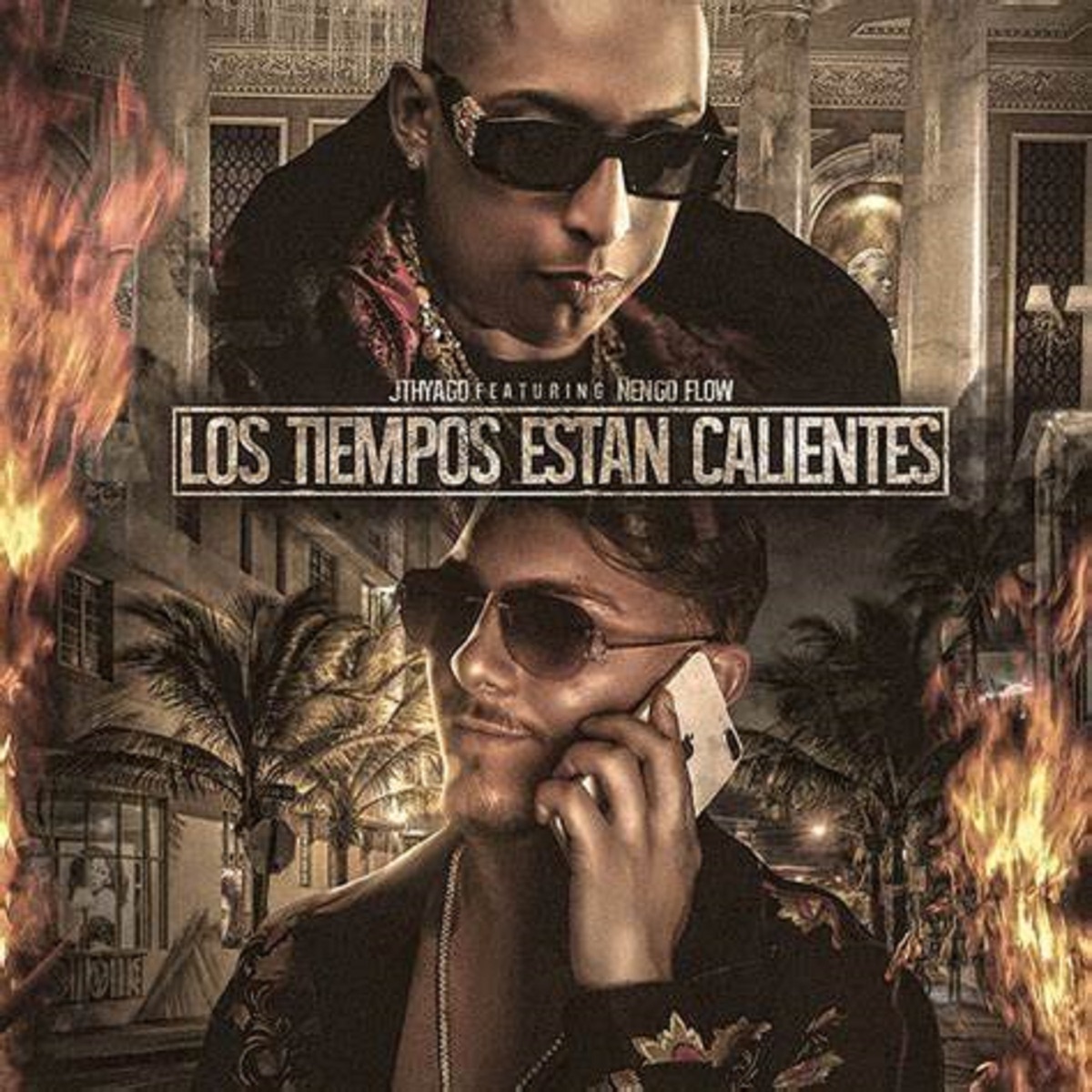 Los Tiempos Están Calientes - Single by JThyago & Ñengo Flow album cover