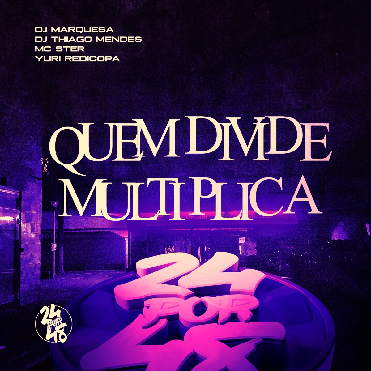 Quem Divide, Multiplica (feat. Yuri Redicopa) - Single by DJ MARQUESA, DJ Thiago Mendes & Mc Ster album cover
