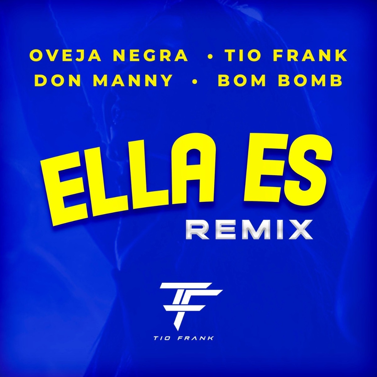 Ella Es (Remix) (feat. Oveja Negra, Don Manny & BomBomb) - Single by Tio Frank album cover