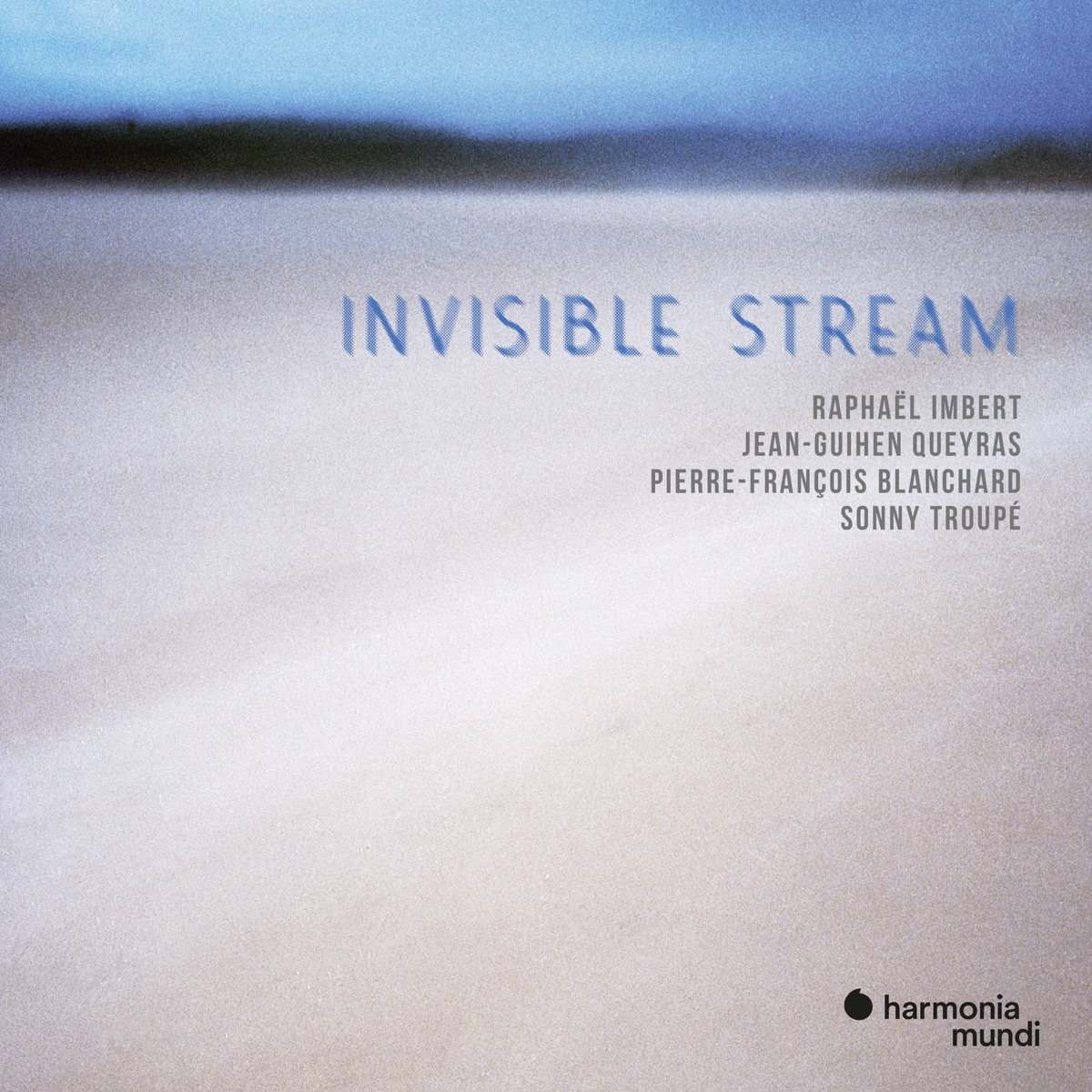 Invisible Stream by Raphaël Imbert, Jean-Guihen Queyras, Pierre-François Blanchard & Sonny Troupé album cover