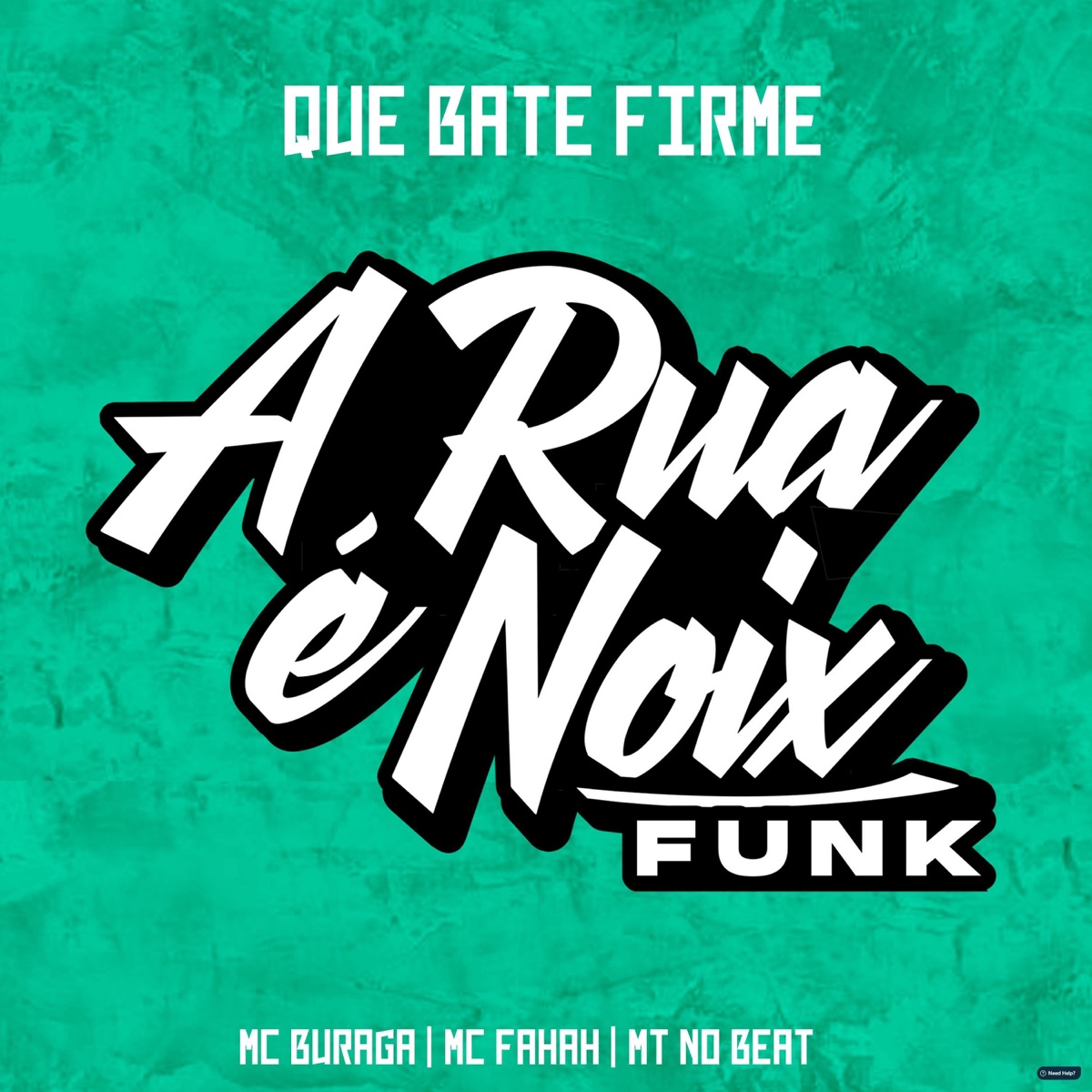 Que Bate Firme (feat. MC Buraga, MC Fahah & MT NO BEAT) - Single by A RUA É NOIX FUNK album cover
