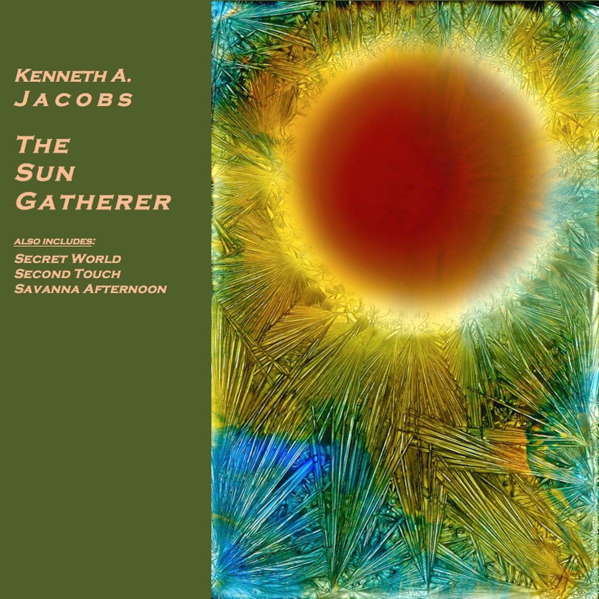 The Sun Gatherer by Kenneth A. Jacobs album cover