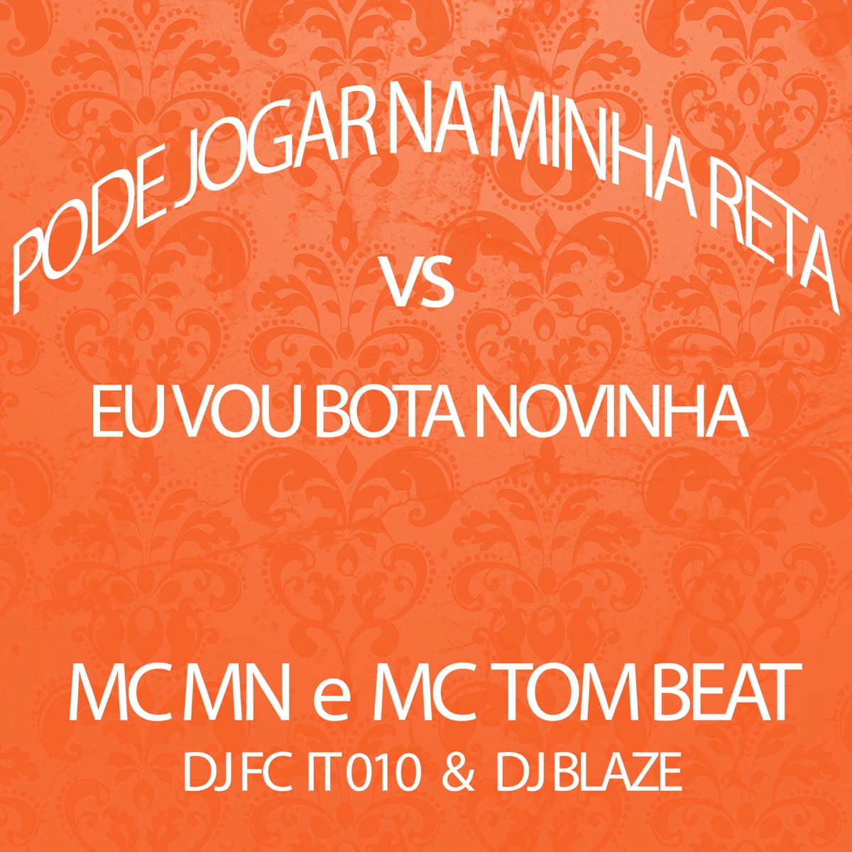 Pode Jogar na Minha Reta Vs Eu Vou Bota Novinha - Single by MC MN, MC Tom Beat, DJ FC IT 010 & DJ Blaze album cover
