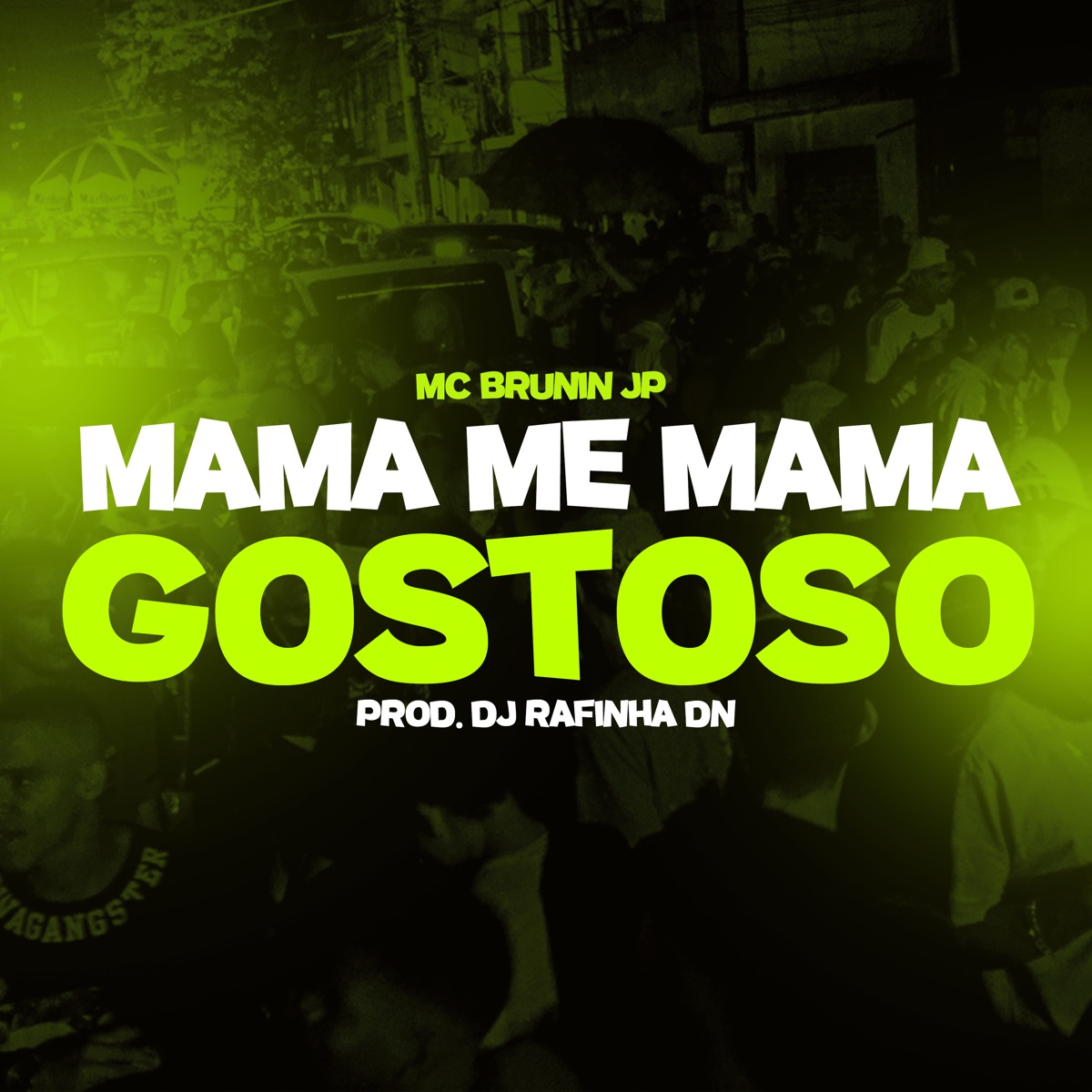 Mamá Me Mamá Gostoso - Single by DJ RAFINHA DN & Mc Brunin JP album cover