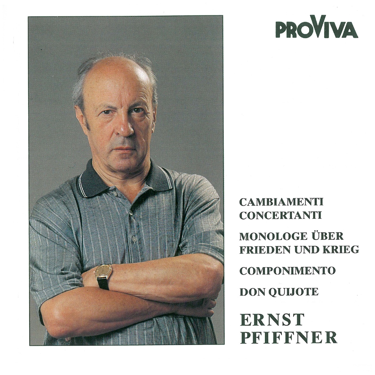 Ernst Pfiffner - Cambiamenti Concertanti / Monologe Über Frieden Und Krieg / Componimento / Don Quijote by Diana Doherty, Thomas Waldner, Cornel Anderes, Franz Reinmann, Jonathan Allen, Gerhard Pawlica, Albor Rosenfeld, Monika Henking & Sinfonieorchester Basel album cover