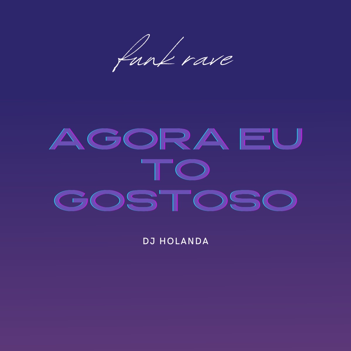 Agora Eu To Gostoso - Single by DJ Holanda album cover