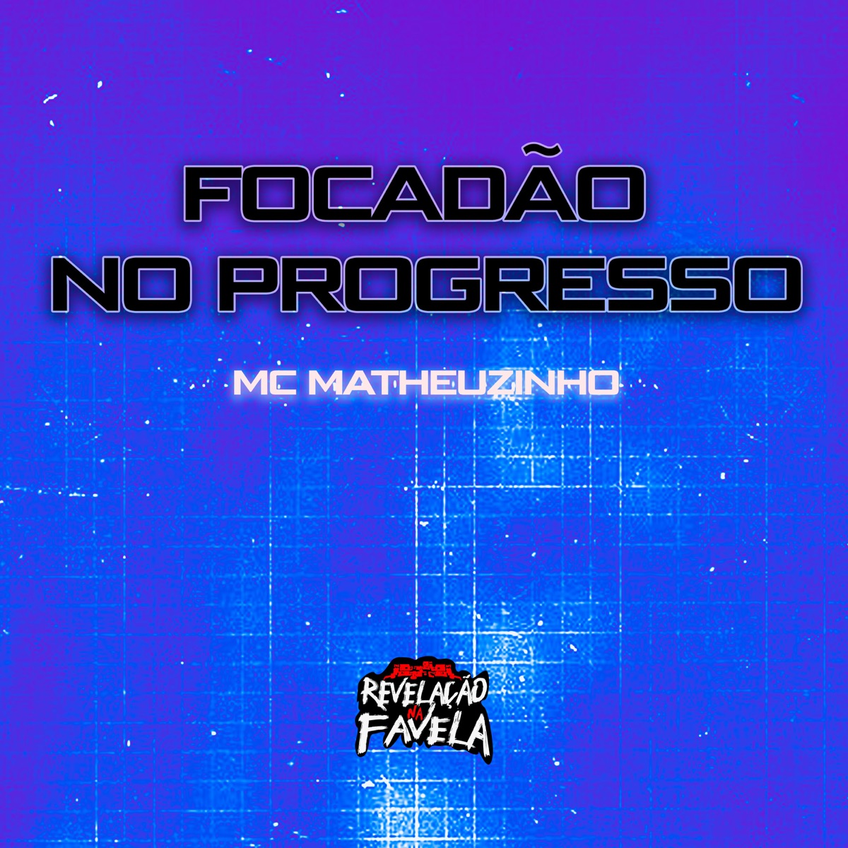 Focadão no Progresso - Single by mc matheuzinho album cover