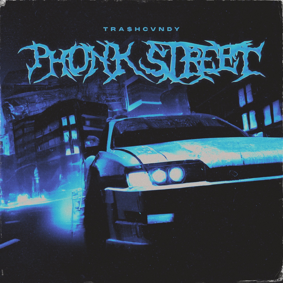 Phonk Street - Single by TRA$HCVNDY album cover