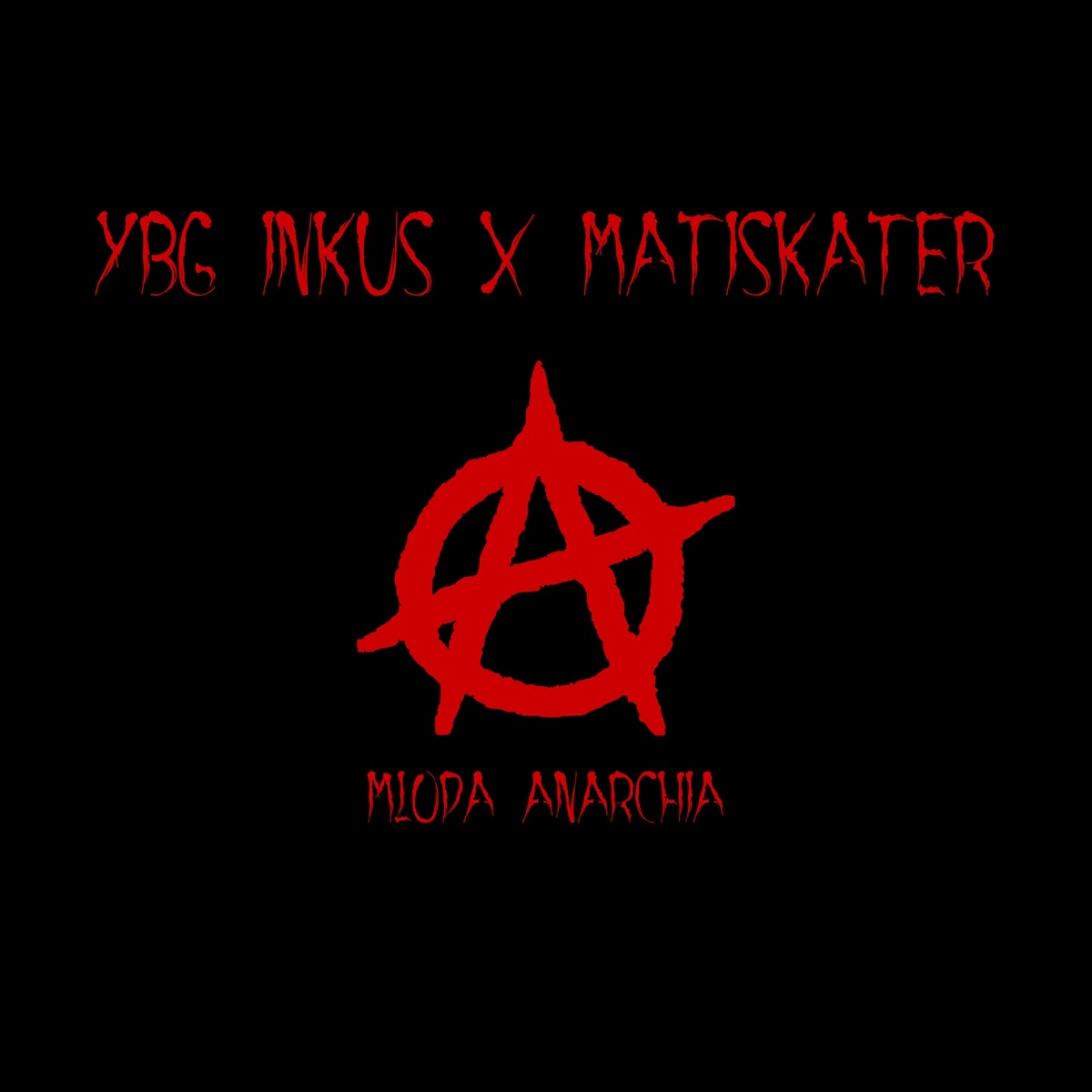 Młoda Anarchia - Single by YBG INKUS & matiskater album cover