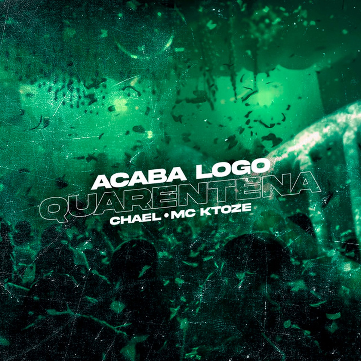 Acaba Logo Quarentena - Single by Chael & MC Ktoze album cover