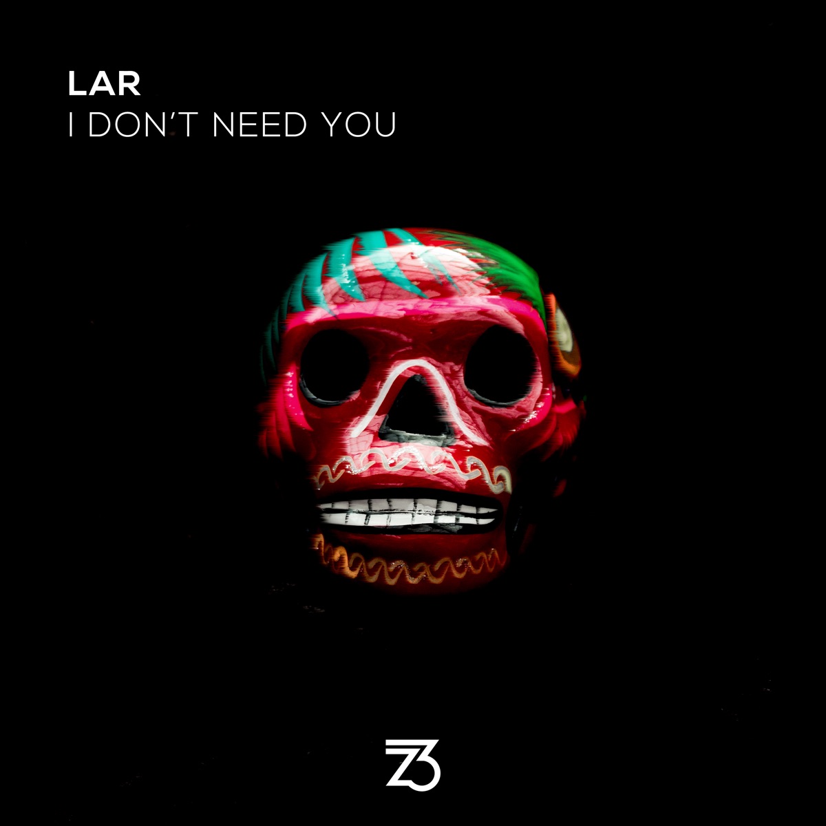 I Don't Need You - Single by LAR album cover