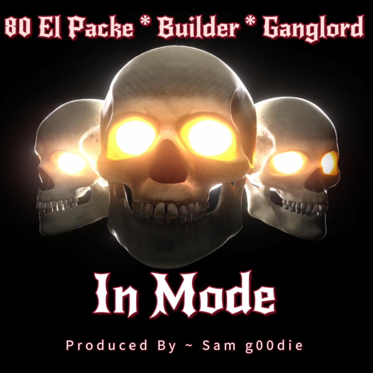 In Mode (feat. 80 El Packe, Builder & Ganglord) - Single by Sam G00die album cover
