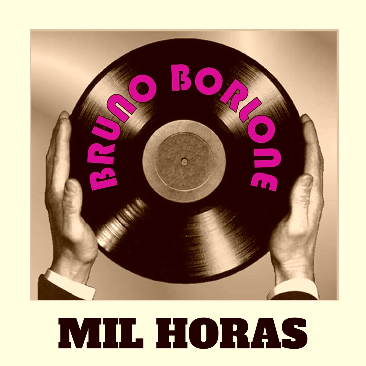 Mil Horas - Single by Bruno Borlone album cover