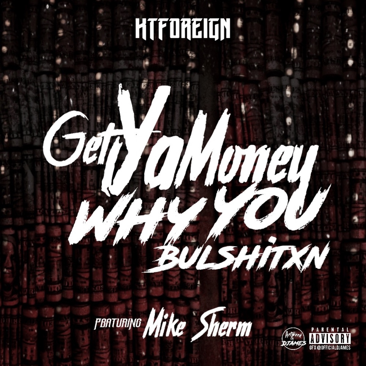 Get Ya Money, Why You Bullshitxn (feat. Mike Sherm) - Single by Kt Foreign album cover