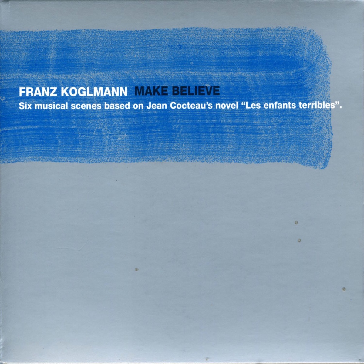 Make Believe (feat. Brad Shepik, Peter Herbert, Tom Varner & Tony Coe) by Franz Koglmann album cover