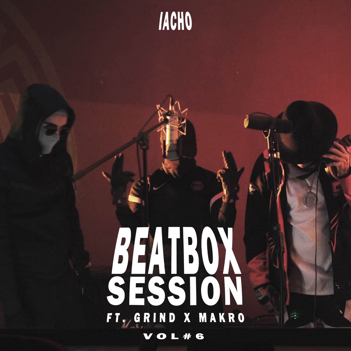 BEATBOX SESSION (VOL. 6) [feat. Maken Row] - Single by Iacho, Makro & Grind album cover