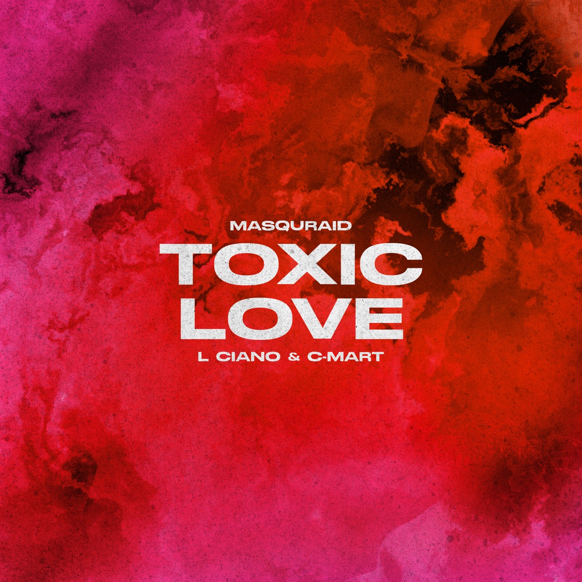 Toxic Love - Single by Masquraid, L CIANO & C-Mart album cover