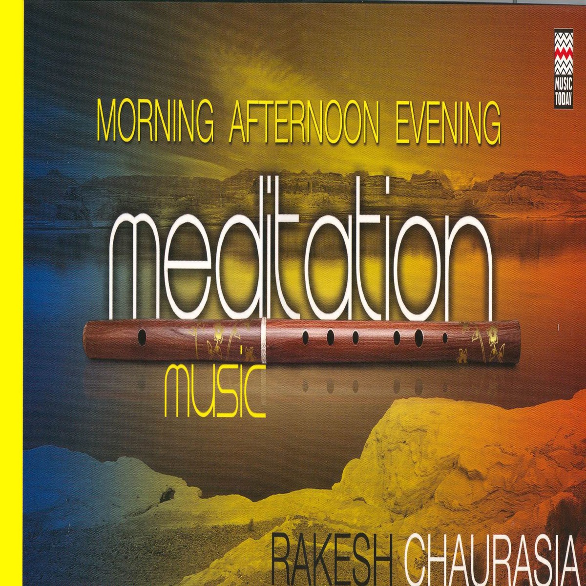 Morning, Afternoon & Evenin g Meditation Music by Rakesh Chaurasia album cover
