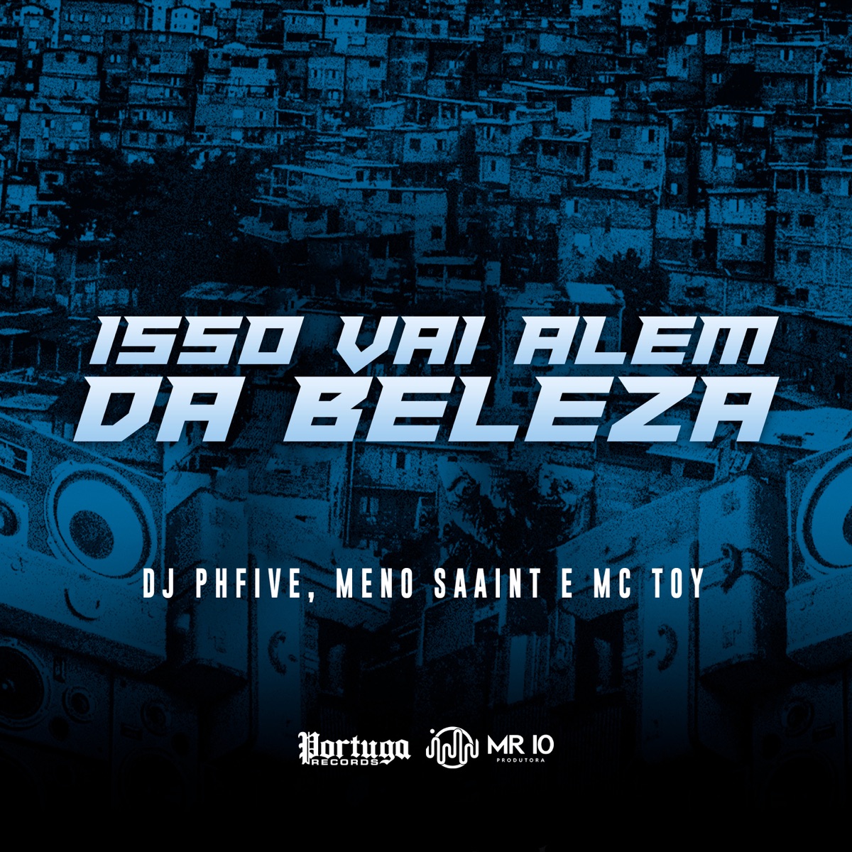 Isso Vai Além da Beleza - Single by Dj PHFive, Meno Saaint & Mc Toy album cover
