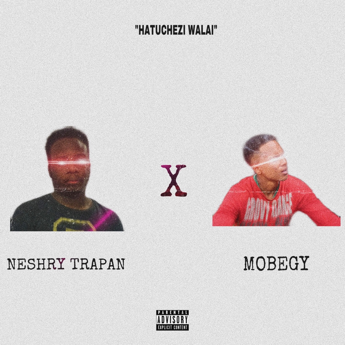 Hatuchezi Walai - Single by Neshry Trapan & Mobegy album cover