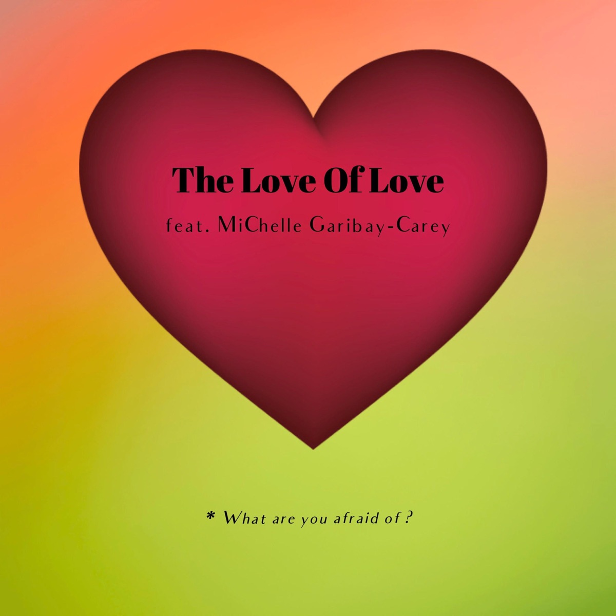 The Love of Love (feat. Michelle Garibay-Carey) - Single by Pat Carey album cover