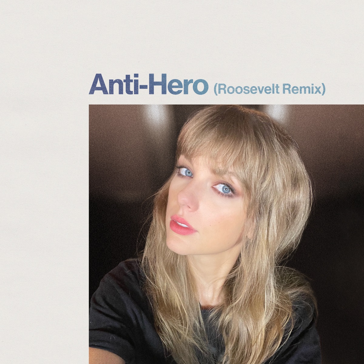 Anti-Hero (Roosevelt Remix) - Single by Taylor Swift & Roosevelt album cover artwork