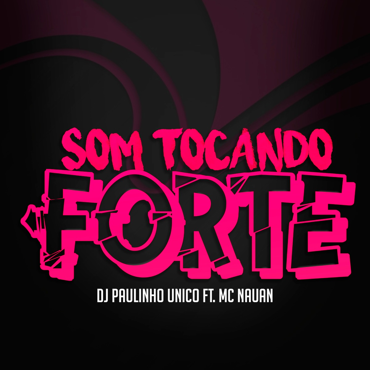 Som Tocando Forte (feat. Mc Nauan) - Single by DJ Paulinho Unico album cover