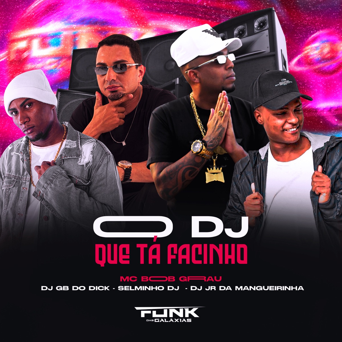 O Dj Que Ta Facinho - Single by Selminho Dj, Mc Bob Grau, DJ GB do Dick & DJ JR DA MANGUEIRINHA album cover