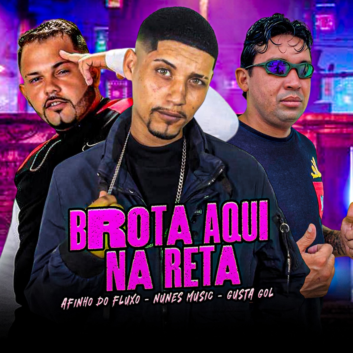 Brota Aqui na Reta - Single by Nunes Music, Afinho do Fluxo & Gusta Gol album cover