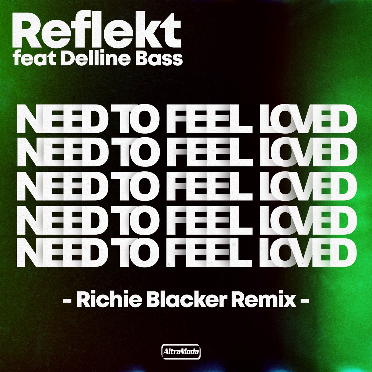 Need to Feel Loved (feat. Delline Bass) [Richie Blacker Remix] - EP by Reflekt & Richie Blacker album cover