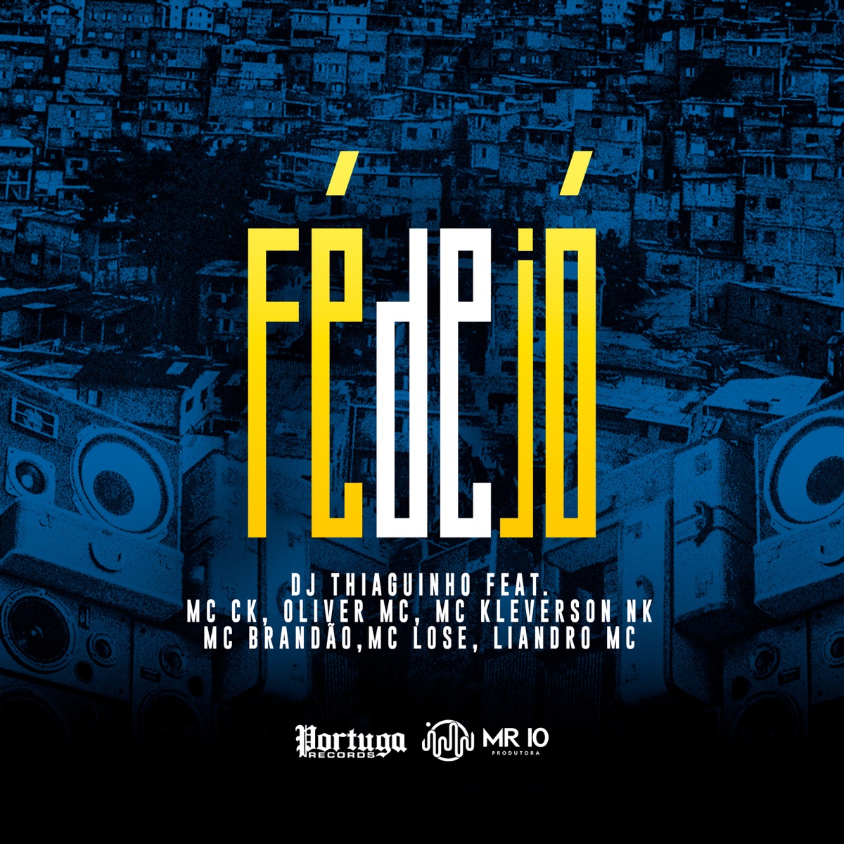 Fé de Jó (feat. Mc Ck, MC Lose, Mc Brandão, MC KLEVERSON NK, Oliver MC & Liandro Mc) - Single by DJ Thiaguinho album cover