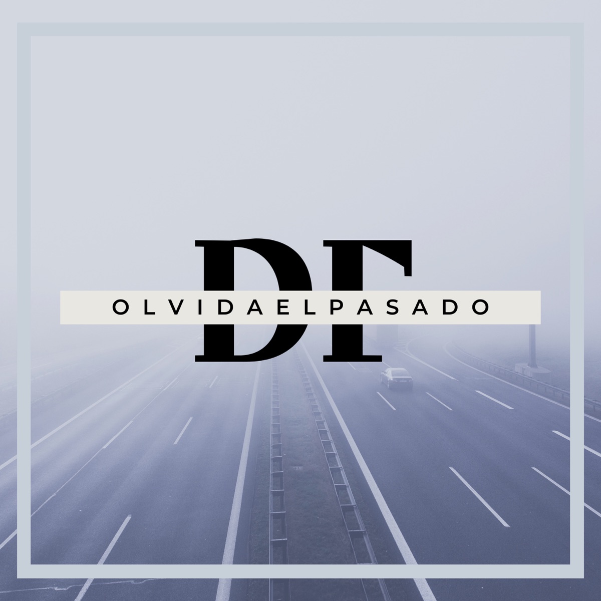 Olvida El Pasado - Single by DF album cover