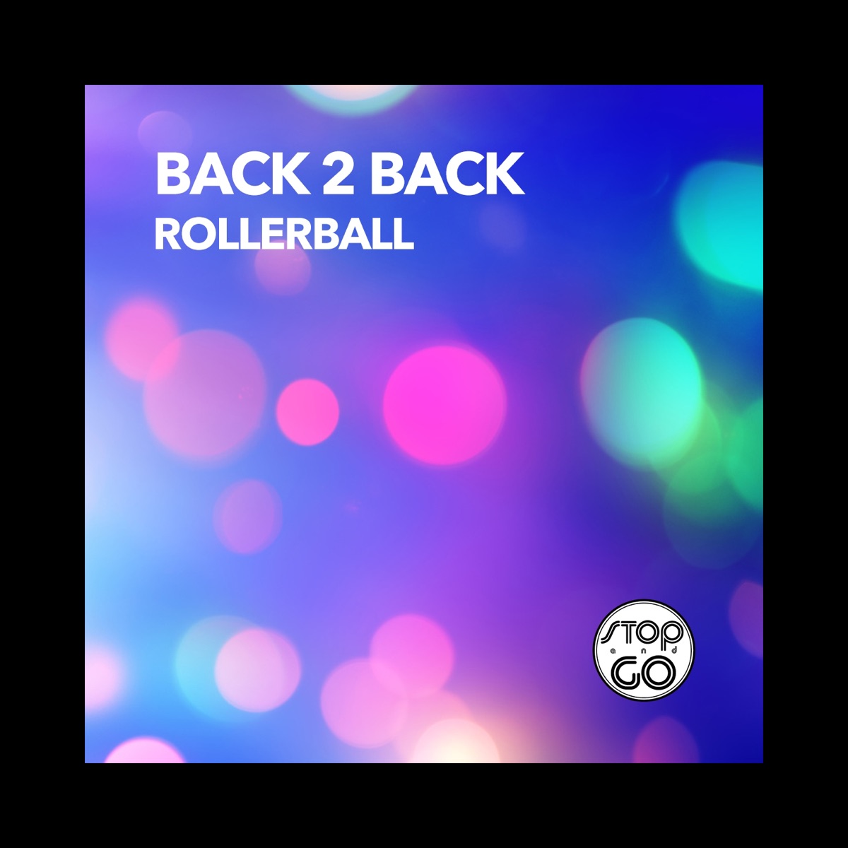 Rollerball - Single by Back 2 Back album cover