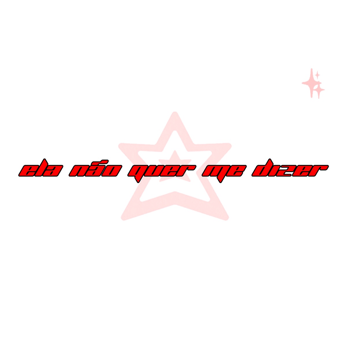 Ela Não Quer Me Dizer - Single by sickxtape & Felpzsantoz album cover