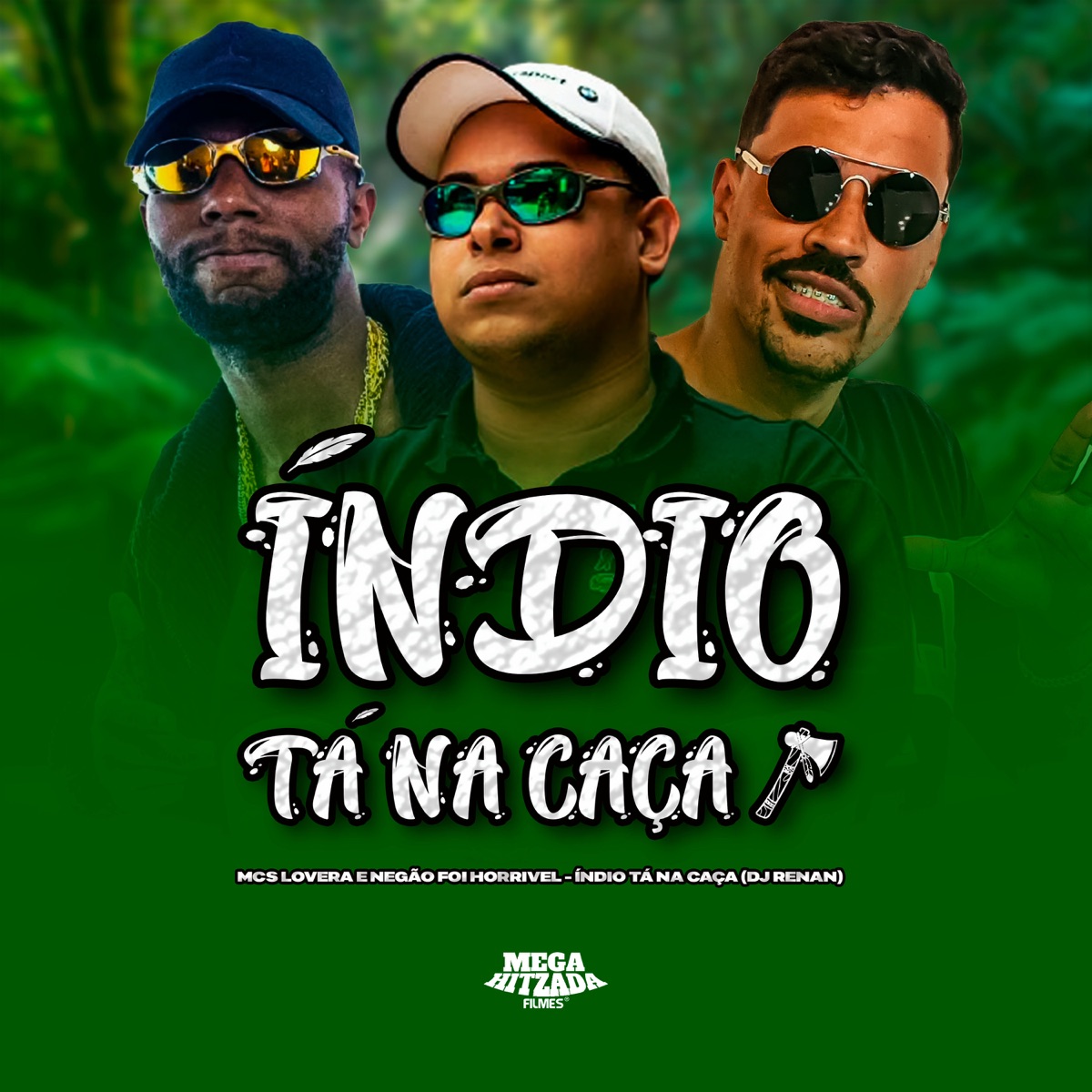 Índio Tá Na Caça - Single by Mc Lovera, MC Negão Foi Horrivel & DJ Renan album cover