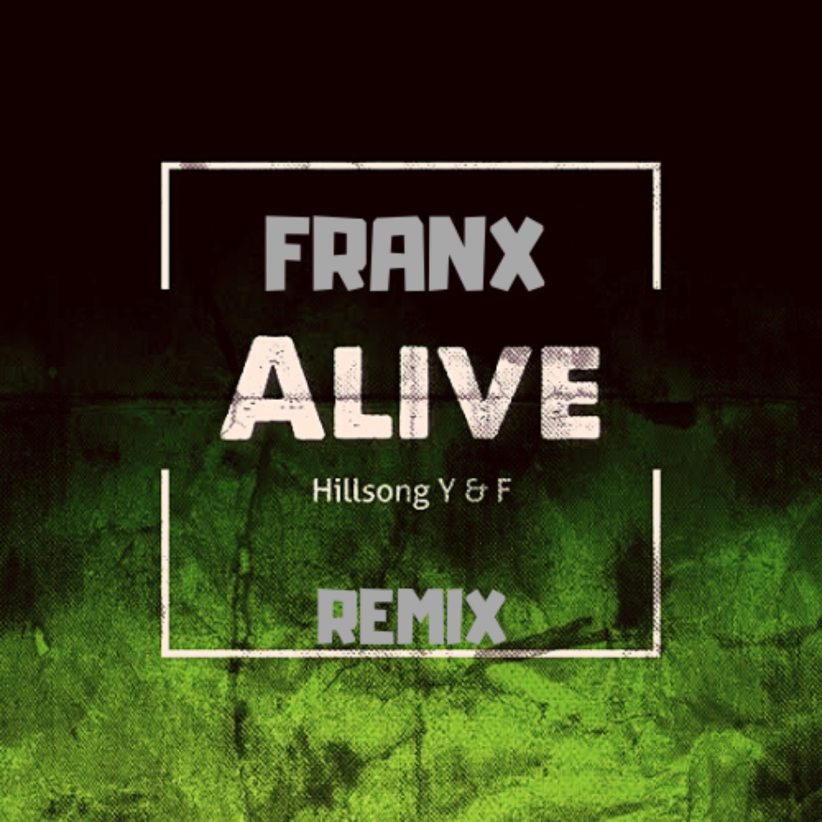 Alive (Radio Edit) [feat. Hillsong Y&F] - Single by Franx album cover