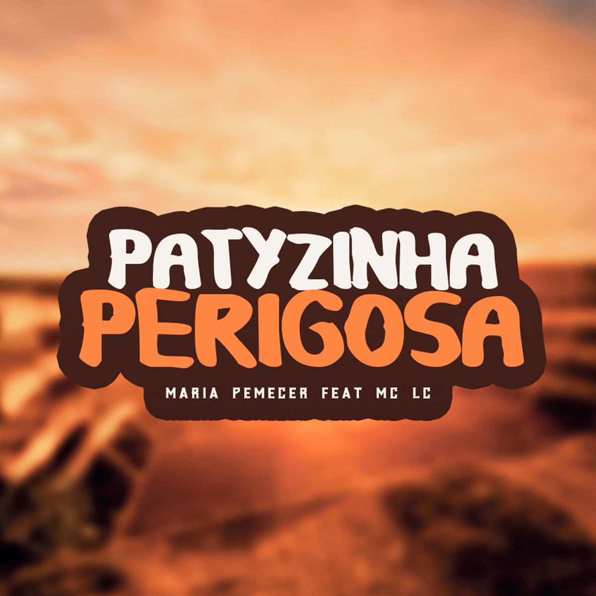 Patyzinha Perigosa (feat. MC LC) - Single by Maria Pemecer album cover