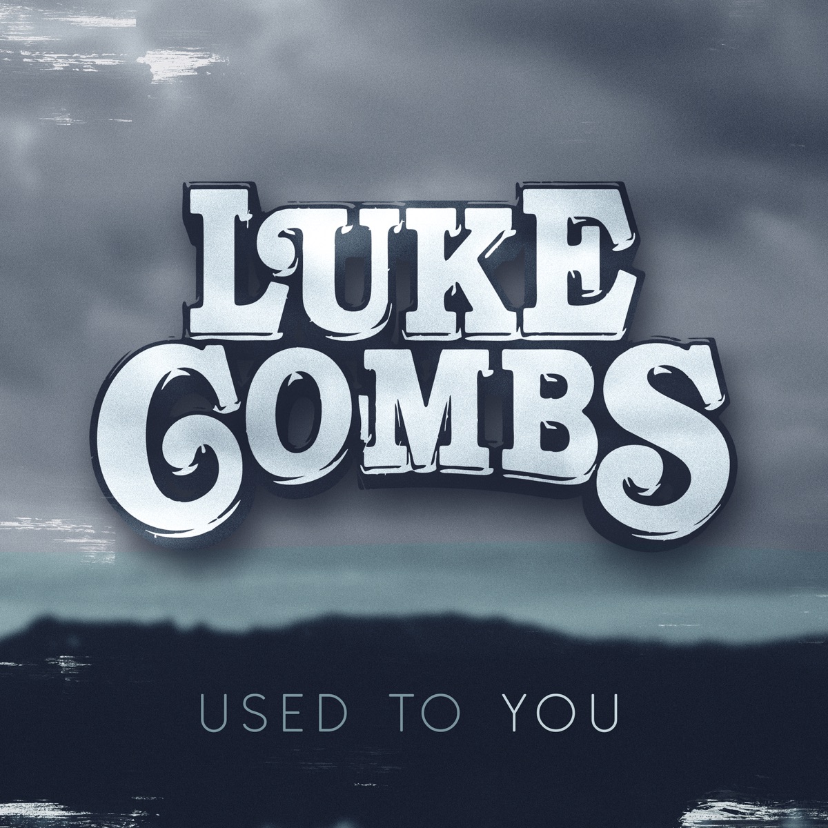Used to You - Single by Luke Combs album cover artwork